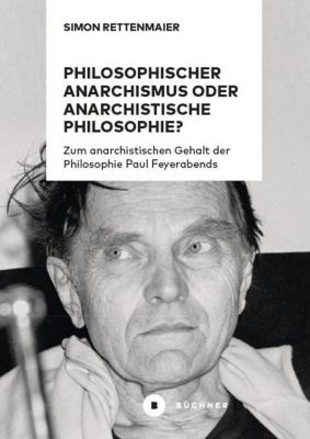 Philosophischer Anarchismus oder anarchistische Philosophie? - Simon Rettenmaier | 