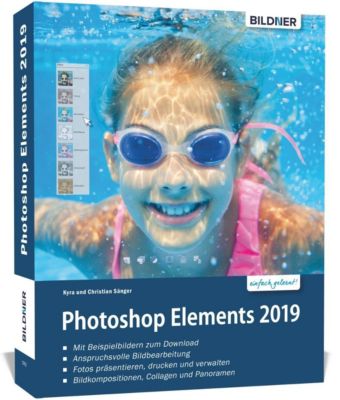 Photoshop Elements 2019 - Das umfangreiche Praxisbuch