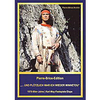 Pierre-Brice-Edition "...UND PLÖTZLICH WAR ICH WIEDER WINNETOU" Pierre-Brice-Edition "...UND PLÖTZLICH WAR ICH WIEDER WINNETOU"