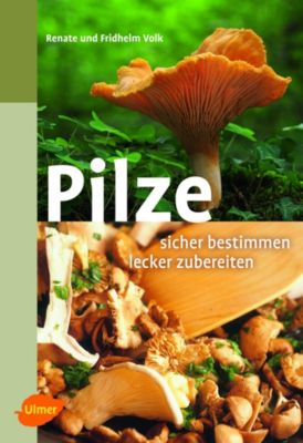 Pilze Sicher Bestimmen Delikat Zubereiten Buch Versandkostenfrei