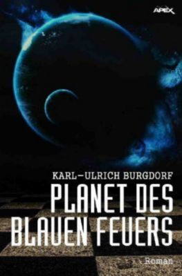 PLANET DES BLAUEN FEUERS - Karl-Ulrich Burgdorf | 