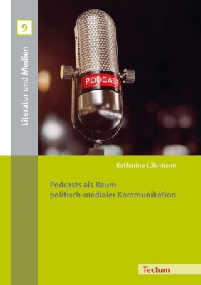 Podcasts als Raum politisch-medialer Kommunikation - Katharina Lührmann | 