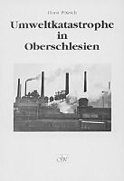 Potsch H Umweltkatastrophe In Oberschlesien Buch Weltbild De