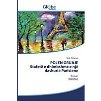 POLEN GRUAJE Stafetë e dhimbshme e një dashurie Parisiene POLEN GRUAJE Stafetë e dhimbshme e një dashurie Parisiene