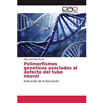 Polimorfismos geneticos asociados al defecto del tubo neural Polimorfismos geneticos asociados al defecto del tubo neural