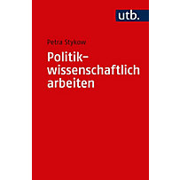 Politikwissenschaftlich arbeiten Politikwissenschaftlich arbeiten