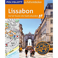 POLYGLOTT zu Fuß entdecken: POLYGLOTT Reiseführer Lissabon zu Fuß entdecken POLYGLOTT zu Fuß entdecken: POLYGLOTT Reiseführer Lissabon zu Fuß entdecken