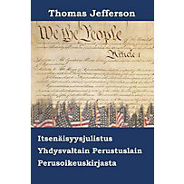 Porifera Press: Amerikan Yhdysvaltojen Itsenäisyysjulistus, Perustuslaki ja Oikeusoikeuslaki Porifera Press: Amerikan Yhdysvaltojen Itsenäisyysjulistus, Perustuslaki ja Oikeusoikeuslaki