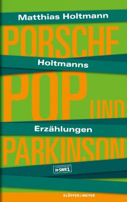 Porsche, Pop und Parkinson, m. Audio-CD - Matthias Holtmann | 