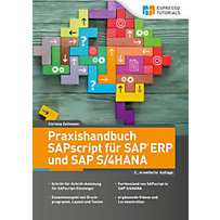 Praxishandbuch SAPscript für SAP ERP und SAP S/4HANA Praxishandbuch SAPscript für SAP ERP und SAP S/4HANA