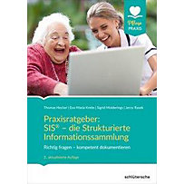 Praxisratgeber: SIS® - die Strukturierte Informationssammlung Praxisratgeber: SIS® - die Strukturierte Informationssammlung