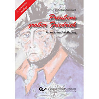Preußens großer Friedrich Preußens großer Friedrich