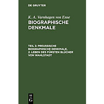 Preußische biographische Denkmale, 2. Leben des Fürsten Blücher von Wahlstadt Preußische biographische Denkmale, 2. Leben des Fürsten Blücher von Wahlstadt