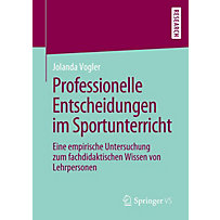 Professionelle Entscheidungen im Sportunterricht Professionelle Entscheidungen im Sportunterricht