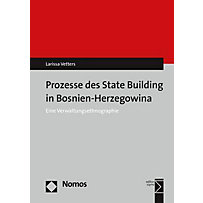 Prozesse des State Building in Bosnien-Herzegowina Prozesse des State Building in Bosnien-Herzegowina
