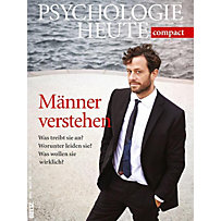 Psychologie Heute compact. Männer verstehen! Psychologie Heute compact. Männer verstehen!