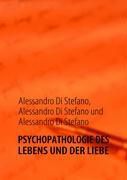 PSYCHOPATHOLOGIE DES LEBENS UND DER LIEBE - Alessandro Di Stefano | 