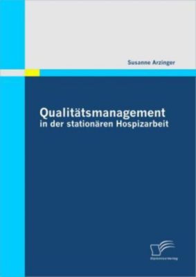 Qualitätsmanagement In Der Stationären Hospizarbeit Buch - 