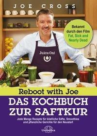 Reboot with Joe - Das Kochbuch zur Saftkur - Joe Cross | 