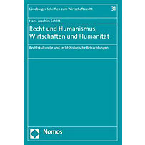 Recht und Humanismus, Wirtschaften und Humanität Recht und Humanismus, Wirtschaften und Humanität
