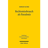 Rechtsmissbrauch als Paradoxie Rechtsmissbrauch als Paradoxie
