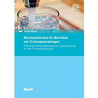 Rechtssicherheit für Betreiber von Trinkwasseranlagen Rechtssicherheit für Betreiber von Trinkwasseranlagen