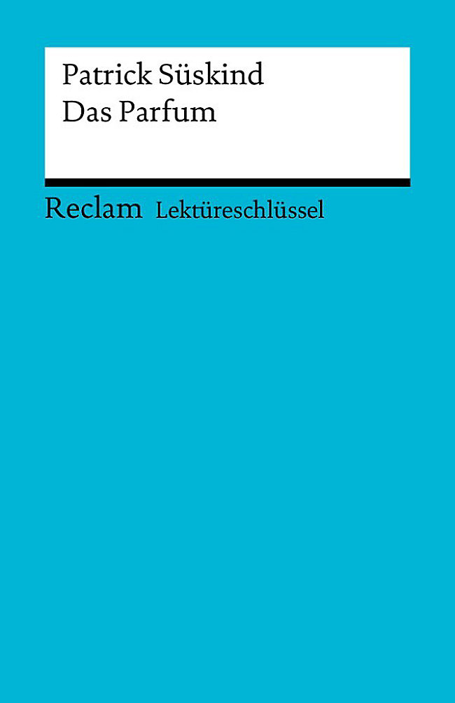 Reclam Lektüreschlüssel Lektüreschlüssel Patrick Süskind Das
