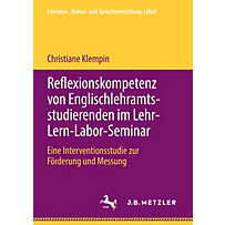 Reflexionskompetenz von Englischlehramtsstudierenden im Lehr-Lern-Labor-Seminar Reflexionskompetenz von Englischlehramtsstudierenden im Lehr-Lern-Labor-Seminar