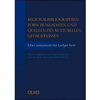 Regionalbibliographien: Forschungsdaten und Quellen des kulturellen Gedächtnisses. Liber amicorum für Ludger Syré Regionalbibliographien: Forschungsdaten und Quellen des kulturellen Gedächtnisses. Liber amicorum für Ludger Syré