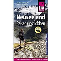 Reise Know-How Reiseführer Neuseeland - Reisen und Jobben mit dem Working Holiday Visum Reise Know-How Reiseführer Neuseeland - Reisen und Jobben mit dem Working Holiday Visum