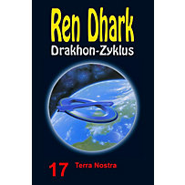 Ren Dhark Drakhon-Zyklus: 17 Terra Nostra Ren Dhark Drakhon-Zyklus: 17 Terra Nostra