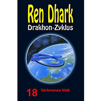 Ren Dhark Drakhon-Zyklus: 18 Verlorenes Volk Ren Dhark Drakhon-Zyklus: 18 Verlorenes Volk