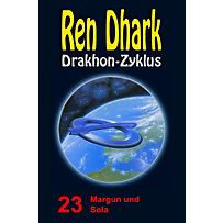 Ren Dhark Drakhon-Zyklus: 23 Margun und Sola Ren Dhark Drakhon-Zyklus: 23 Margun und Sola