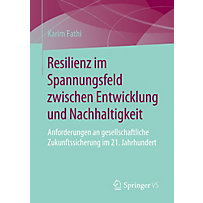 Resilienz im Spannungsfeld zwischen Entwicklung und Nachhaltigkeit Resilienz im Spannungsfeld zwischen Entwicklung und Nachhaltigkeit
