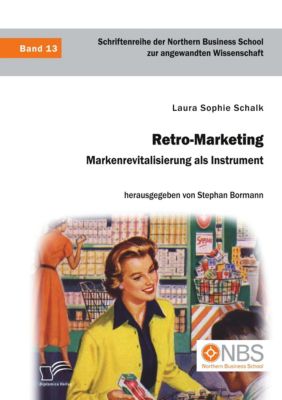 Retro-Marketing: Markenrevitalisierung als Instrument - Laura Sophie Schalk | 