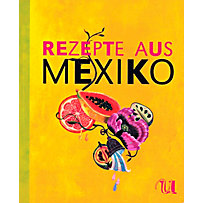 Rezepte aus Mexiko Rezepte aus Mexiko