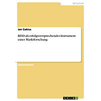RFID als erfolgsversprechendes Instrument einer Marktforschung RFID als erfolgsversprechendes Instrument einer Marktforschung