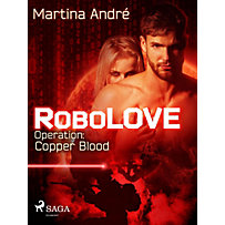 RoboLOVE: 2 RoboLOVE #2 - Operation: Copper Blood RoboLOVE: 2 RoboLOVE #2 - Operation: Copper Blood