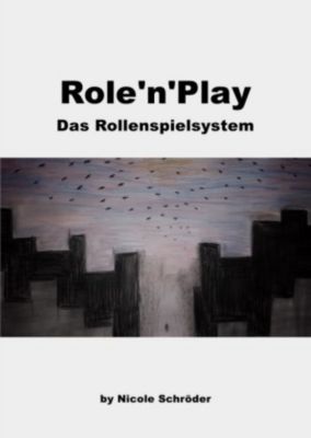 Role'n'Play - Das Rollenspielsystem - Nicole Karoline Schröder | 
