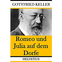 Romeo und Julia auf dem Dorfe Romeo und Julia auf dem Dorfe