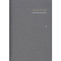 Rudolf Steiner: Schriften. Kritische Ausgabe / Band 3: Intellektuelle Biographien Rudolf Steiner: Schriften. Kritische Ausgabe / Band 3: Intellektuelle Biographien