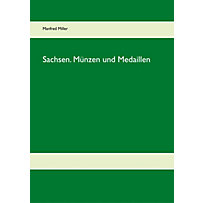 Sachsen. Münzen und Medaillen Sachsen. Münzen und Medaillen