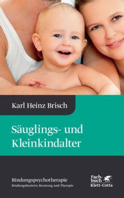 Säuglings- und Kleinkindalter - Karl Heinz Brisch | 