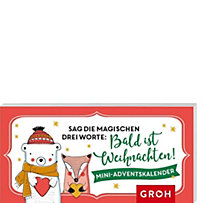 Sag die magischen drei Worte: Bald ist Weihnachten. Mini-Adventskalender Sag die magischen drei Worte: Bald ist Weihnachten. Mini-Adventskalender