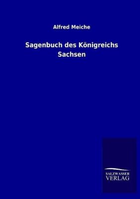 Sagenbuch des Königreichs Sachsen - Alfred Meiche | 