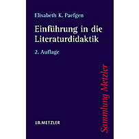 Sammlung Metzler: Einführung in die Literaturdidaktik Sammlung Metzler: Einführung in die Literaturdidaktik