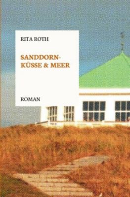 Sanddornküsse und Meer - Rita Roth | 