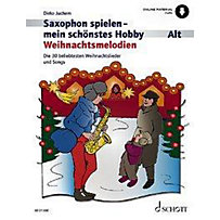 Saxophon spielen - mein schönstes Hobby, Weihnachtsmelodien, Alt-Saxophon, Klavier ad libitum Saxophon spielen - mein schönstes Hobby, Weihnachtsmelodien, Alt-Saxophon, Klavier ad libitum