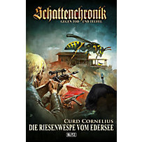 Schattenchronik: Gegen Tod und Teufel: Schattenchronik - Gegen Tod und Teufel 02: Die Riesenwespe vom Edersee Schattenchronik: Gegen Tod und Teufel: Schattenchronik - Gegen Tod und Teufel 02: Die Riesenwespe vom Edersee