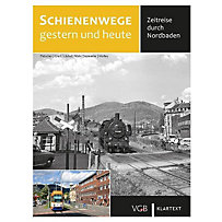 Schienenwege gestern und heute - Zeitreise durch Nordbaden Schienenwege gestern und heute - Zeitreise durch Nordbaden